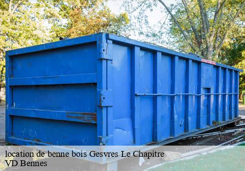 location de benne bois  gesvres-le-chapitre-77165 VD Bennes