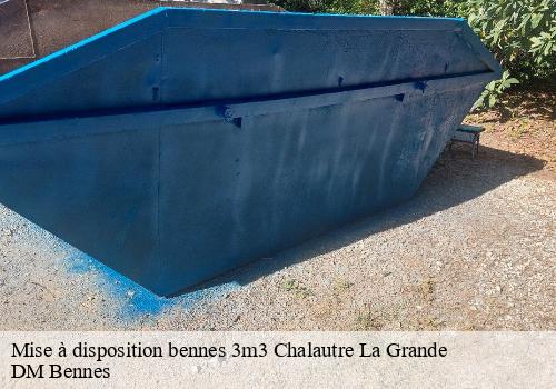 Mise à disposition bennes 3m3  chalautre-la-grande-77171 DM Bennes